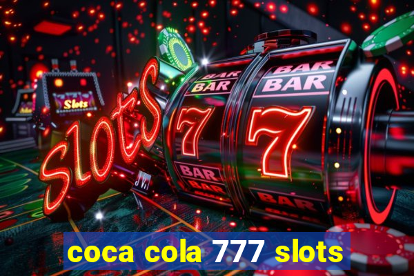 coca cola 777 slots